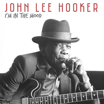 John Lee Hooker - I'm in the Mood