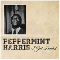 Peppermint Harris - I Got Loaded