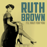 Ruth Brown - I'll Wait for You