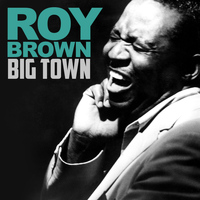 Roy Brown - Big Town
