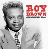 Roy Brown - Good Rockin' Man