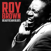 Roy Brown - Beautician Blues