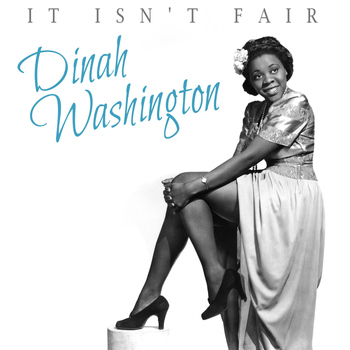 Dinah Washington - It Isn't Fair