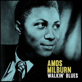 Amos Milburn - Walkin' Blues