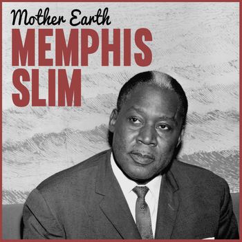 Memphis Slim - Mother Earth