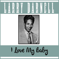 Larry Darnell - I Love My Baby