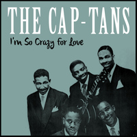 The Cap-tans - I'm so Crazy for Love