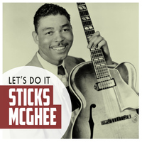 Sticks McGhee - Let's Do It