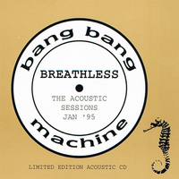 Bang Bang Machine - Breathless - The Acoustic Sessions Jan'95