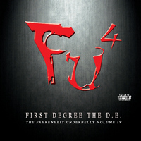 First Degree The D.E. - F.U.4, The Fahrenheit Underbelly Volume IV (Explicit)