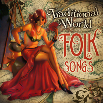 Various Artists - Traditional World Folk Songs