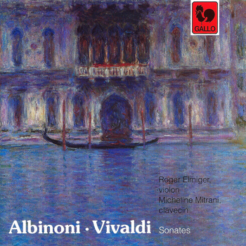 Roger Elmiger & Micheline Mitrani - Albinoni & Vivaldi: Violin Sonatas