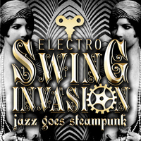 Various Artists - Jazz Goes Steampunk! Electro Swing Invasion