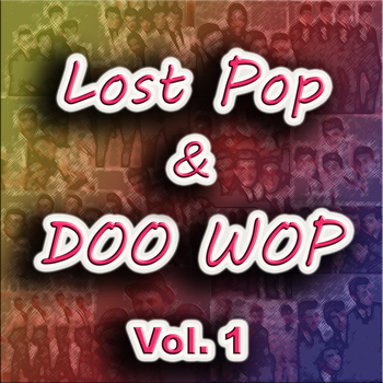 Various Artists - Lost Pop & Doo Wop, Vol. 1