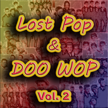 Various Artists - Lost Pop & Doo Wop, Vol. 2