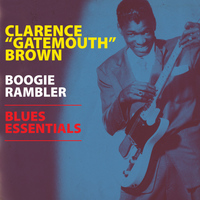 Clarence "Gatemouth" Brown - Boogie Rambler - Blues Essentials