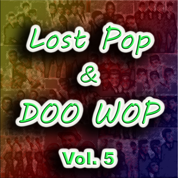 Various Artists - Lost Pop & Doo Wop, Vol. 5