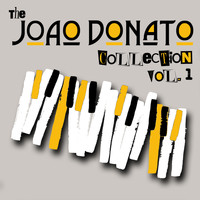 João Donato - The João Donato Collection, Vol. 1