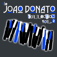 João Donato - The João Donato Collection, Vol. 2