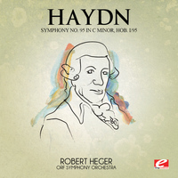 Joseph Haydn - Haydn: Symphony No. 95 in C Minor, Hob. I/95 (Digitally Remastered)