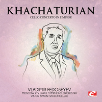 Aram Khachaturian - Khachaturian: Cello Concerto in E Minor (Digitally Remastered)