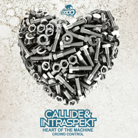 Callide & Intraspekt - Heart of the Machine / Crowd Control