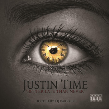 Justin Time - Better Late Than Never