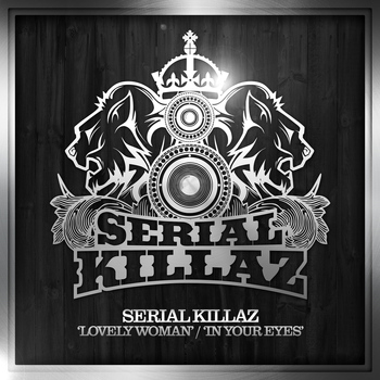 Serial Killaz - In Your Eyes / Lovely Woman