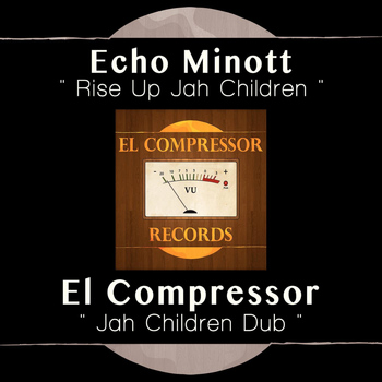 Echo Minott - El Compressor Meets Echo Minott Ina Vintage Digital Style