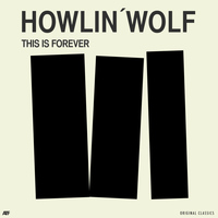 Howlin´Wolf - This Is Forever