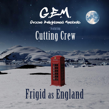 Cutting Crew - Frigid as England (feat. Cutting Crew)