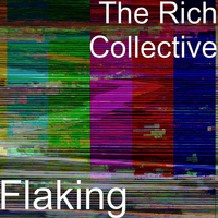The Rich Collective - Flaking