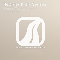ReOrder & Six Senses - Dream Your Dreamer