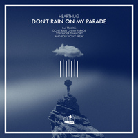 HearThuG - Don't Rain On My Parade