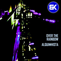Alquimhista - Over the Rainbow