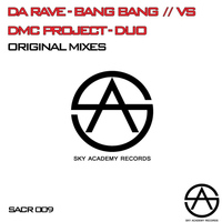 Da Rave - Bang Bang // Vs. DMC Project - Duo