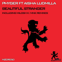 Phyger Feat. Aisha Ludmilla - Beautiful Stranger