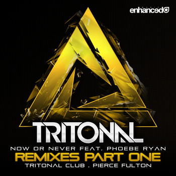 Tritonal feat. Phoebe Ryan - Now Or Never (Remixes Pt. 1)