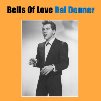 Ral Donner - Bells Of Love