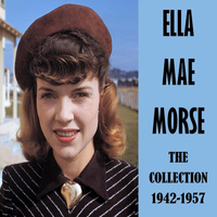 Ella Mae Morse - The Collection 1942-1957