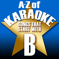 Karaoke Collective - A-Z of Karaoke - Songs That Start with "B" (Instrumental Version)