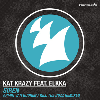 Kat Krazy feat. elkka - Siren (Armin van Buuren / Kill The Buzz Remixes)