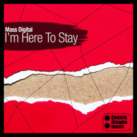 Mass Digital - I'm Here To Stay