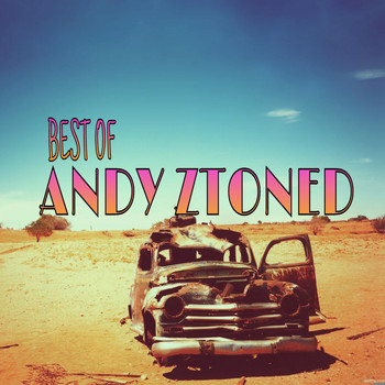 Andy Ztoned - Best of Andy Ztoned