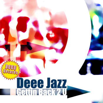 Deee Jazz - Gettin Back 2 U