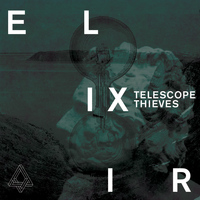 Telescope Thieves - Elixir