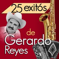 GERARDO REYES - 25 Exitos
