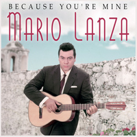 Mario Lanza - Because You're Mine