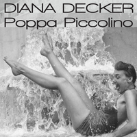 DIANA DECKER - Poppa Piccolino