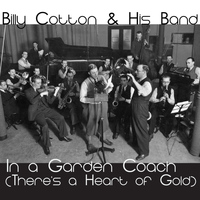 Billy Cotton & His Band - In a Golden Coach (There's a Heart of Gold)